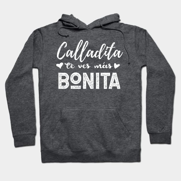 Calladita Te Ves Mas Bonita Hoodie by verde